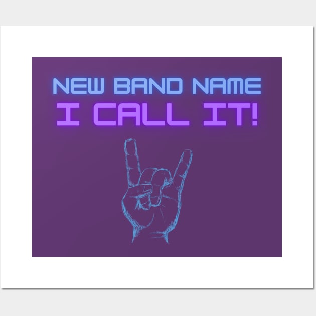 New Band Name, I Call It! v2 Wall Art by boombox music talk